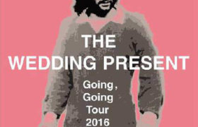The Wedding Present Going, Going Tour 2016