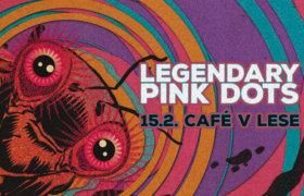 15.02.2020: The Legendary Pink Dots in Prag