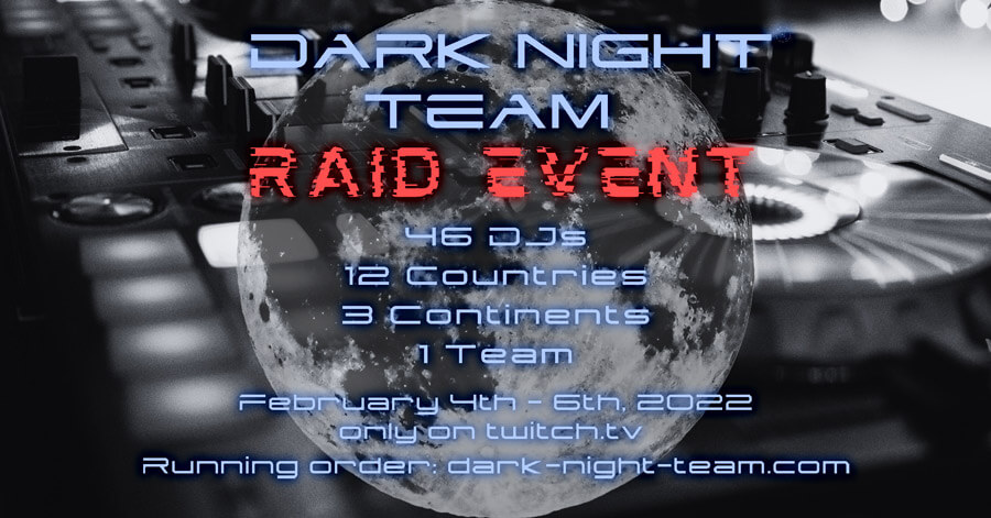 04.-06.02.2022: Dark Night® Team Raid Event Livestream