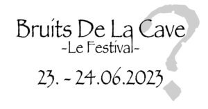 23.-24.06.2023: Bruits De La Cave -Le Festival- in Hannover