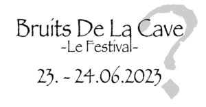 23.-24.06.2023: Bruits De La Cave -Le Festival- in Hannover