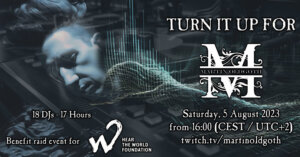 05.08.2023: Turn It Up for Martin Oldgoth Livestream