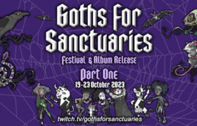 19.-23.10.2023: Goths for Sanctuaries Livestream Part One