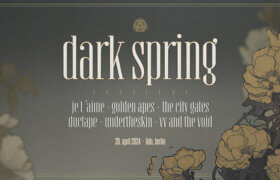 20.04.2024: Dark Spring Festival in Berlin