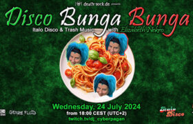24.07.2024: Disco Bunga Bunga Livestream