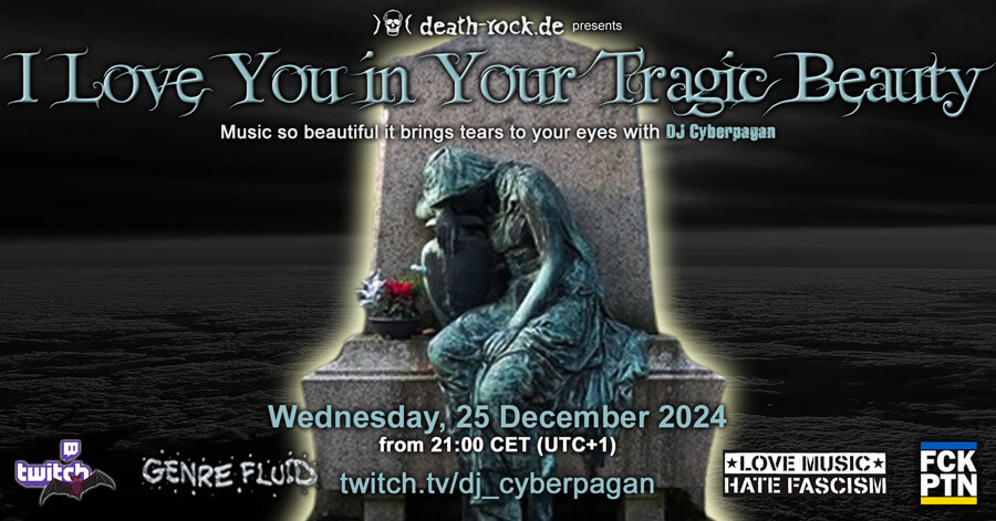 25.12.2024: I Love You in Your Tragic Beauty Livestream