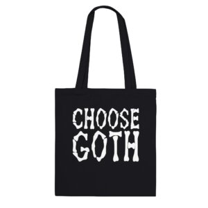 Choose Goth Tote Bag