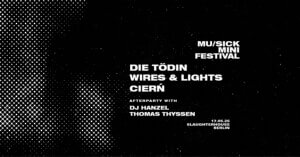 17.05.2025: MU/SICK Mini Festival in Berlin