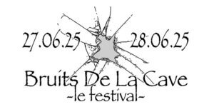 27.-28.06.2025: Bruits de la Cave - le Festival in Hannover