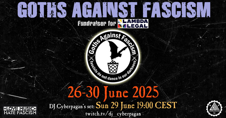 26.-30.06.2025: Goths Against Fascism Fundraiser for Lambda Legal Livestream