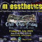 25.07.2025: messthetics 'Chill Out Friday' Livestream