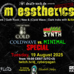 19.08.2025: messthetics Coldwave vs. Minimal Livestream