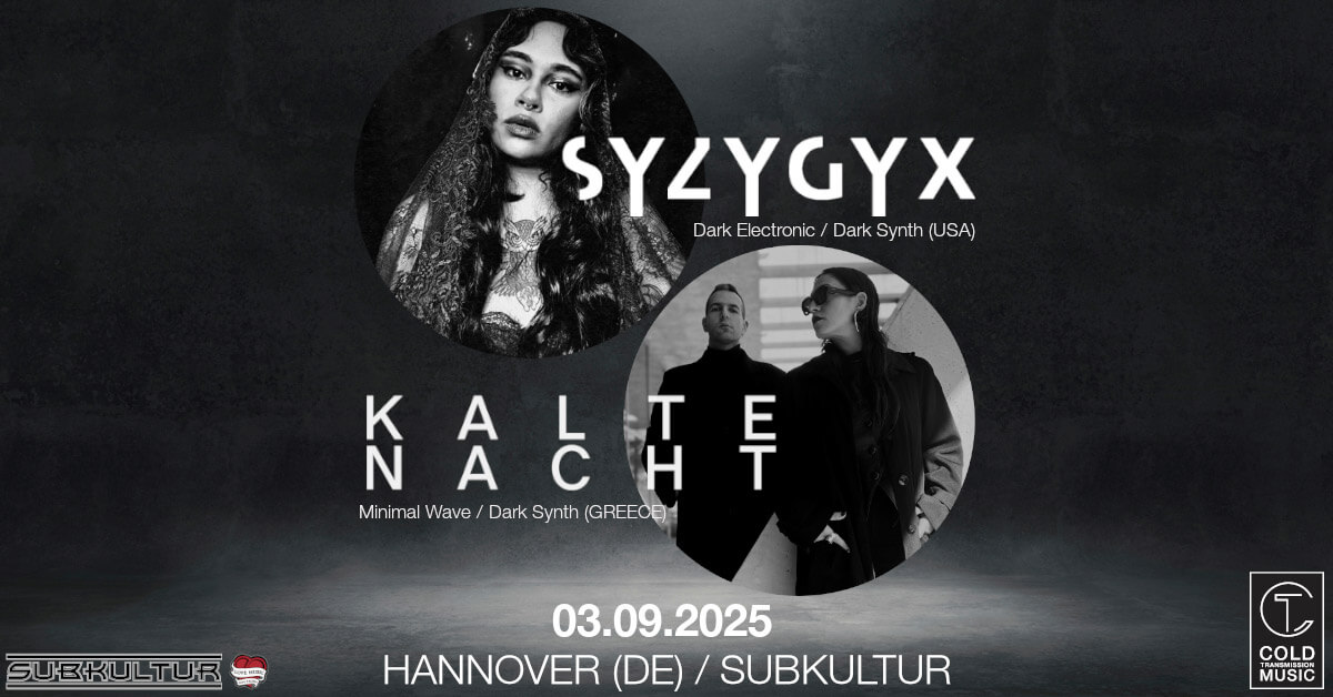 03.09.2025: SYZYGYX & Kalte Nacht in Hannover