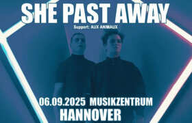 06.09.2025: She Past Away & Aux Animaux in Hannover