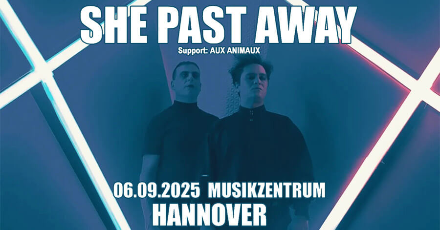 06.09.2025: She Past Away & Aux Animaux in Hannover