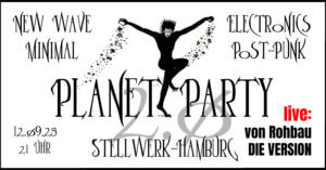 12.09.2025: Planet Party mit von Rohbau & Die Version in Hamburg