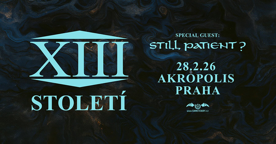 28.02.2026: XIII. Století & Still Patient? in Prag