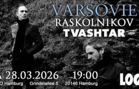 28.03.2026: Varsovie, Raskolnikov & Tvashtar in Hamburg