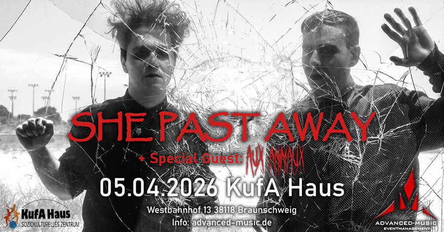 05.04.2026: She Past Away & Aux Animaux in Braunschweig
