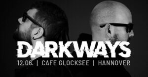 12.06.2026: Darkways in Hannover