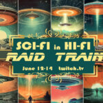12-14 June 2026: Sci-Fi in Hi-Fi Raid Train Livestream