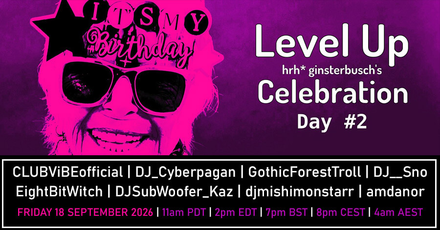 18 September 2026: hrh*ginsterbusch's Level Up Livestream (Day 2)